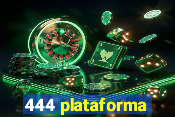 444 plataforma